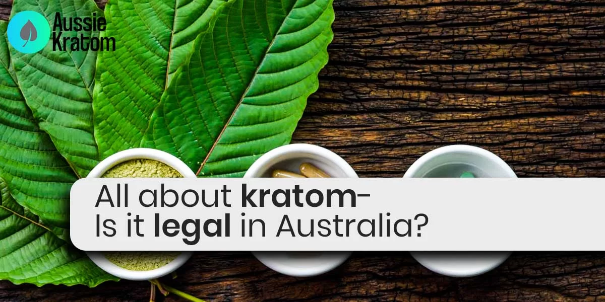 Is kratom legal in Australia